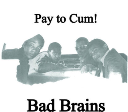 Bad Brains - Pay To Cum 7-inch vinyl